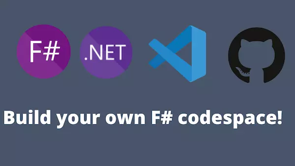 Creating your first GitHub codespace for F# and .Net 5.0